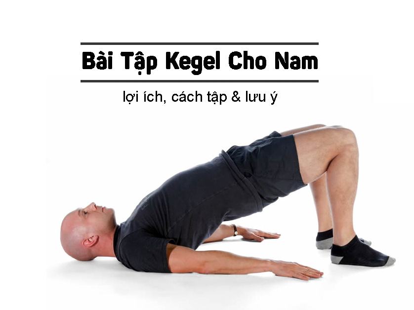 HƯỚNG DẪN BÀI TẬP KEGEL CHO NAM GIỚI