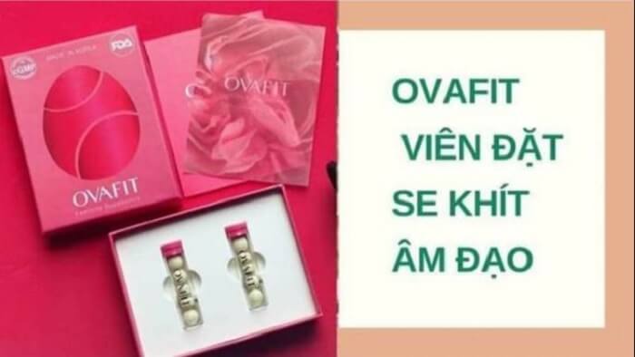 Công dụng viên đặt se khít Ovafit